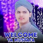 Welcome Ya Mustafa