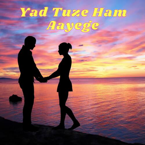 Yad Tuze Ham Aayege