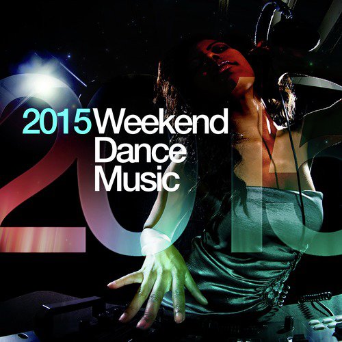 2015 Weekend Dance Music