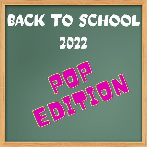 Back to School 2022 - Pop Edition