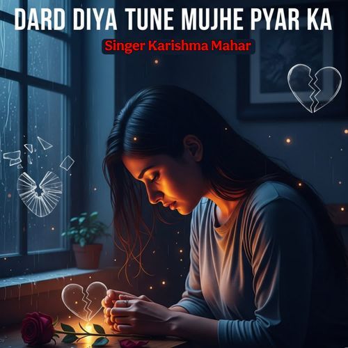 DARD DIYA TUNE MUJHE PYAR KA