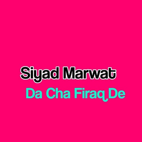 Da Cha Firaq De