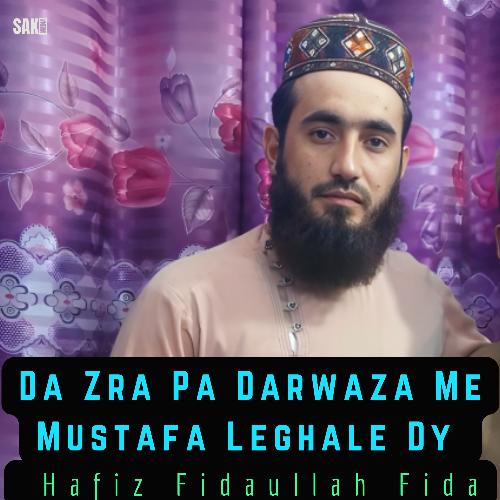 Da Zra Pa Darwaza Me Mustafa Leghale Dy