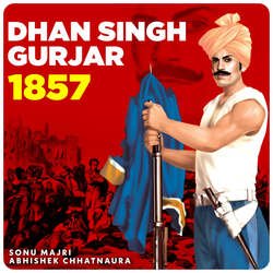 Dhan Singh Gurjar 1857-RB0CUzpvAB4