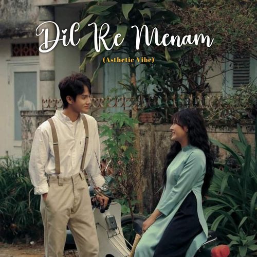Dil Re Menam