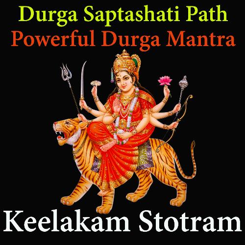 Durga Saptashati Path - Powerful Durga Mantra - Keelakam Stotram