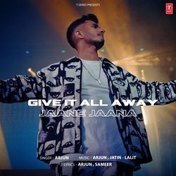 Give It All Away (Jaane Jaana)-OVw5XCRRVVw