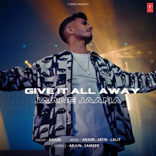 Give It All Away (Jaane Jaana)