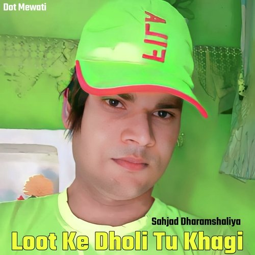 Loot Ke Dholi Tu Khagi