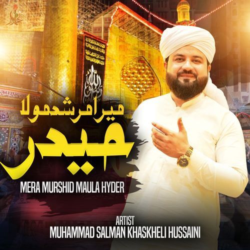 MERA MURSHID MAULA HYDER