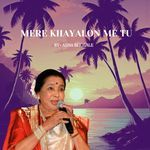 MERE KHAYALON ME TU