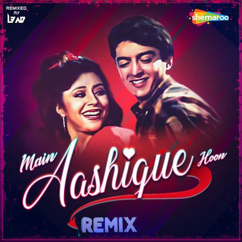 Main Aashique Hoon (Remix)