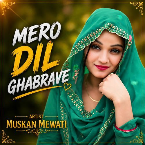 Mero Dil Ghabrave