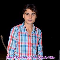 Milba M Khud Aau Bta Tero Room Ko Thido