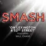 On Lexington & 52nd Street (SMASH Cast Version)