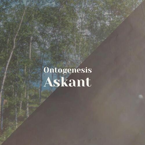 Ontogenesis Askant