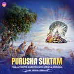 Purusha Suktam - Full Authentic Chanting with Lyrics &amp; Meaning - पुरुष सूक्त - Sanskrit &amp; English