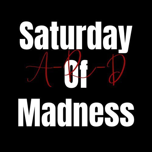 Saturday Of Madness