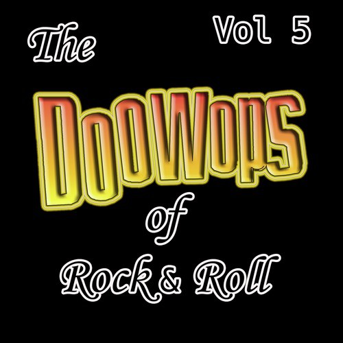 The Doo Wops of Rock & Roll, Vol. 5