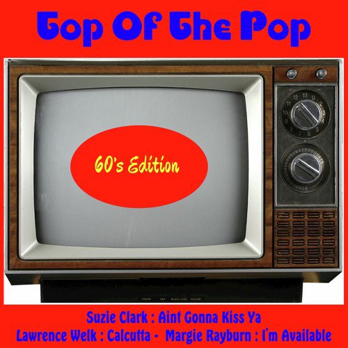 Top of the Pop, 60’s Edition