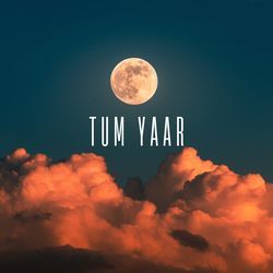 Tum Yaar-CClcABNTfEA