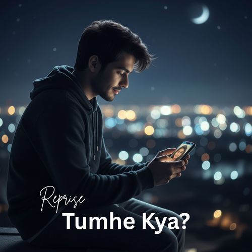 Tumhe Kya ? (Reprise)