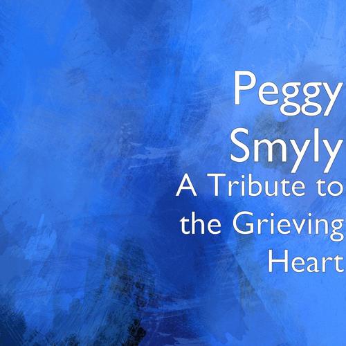 A Tribute to the Grieving Heart