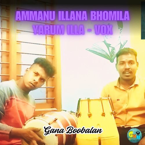 Ammanu Illana Bhomila Yarum Illa - Vox