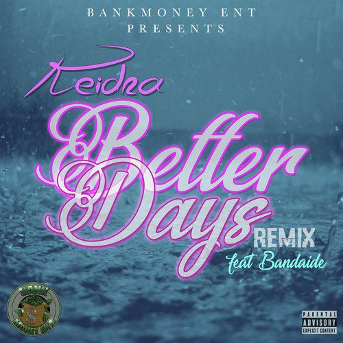 Bankmoney Ent Presents Keidra: Better Days (Remix)_poster_image