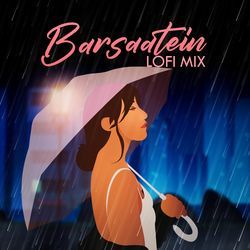 Barsaatein (Lofi Mix)-BzoqXAJcTWc