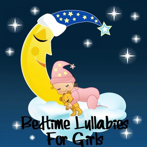 Bedtime Lullabies for Girls