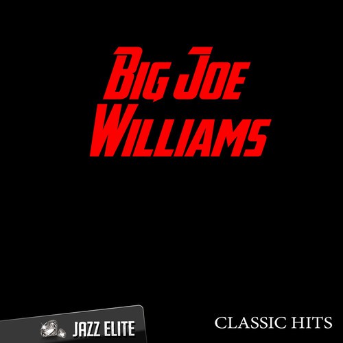 Classic Hits By Big Joe Williams