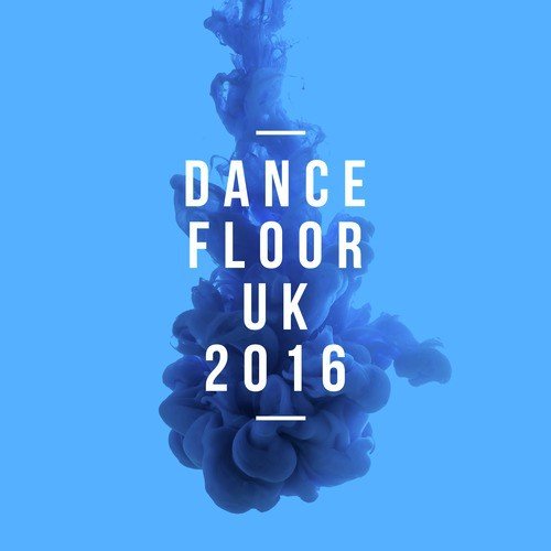 Dance Floor Uk: 2016