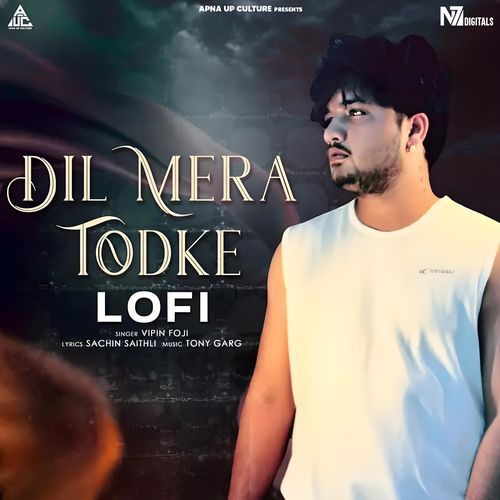 Dil Mera Todke (Lofi)