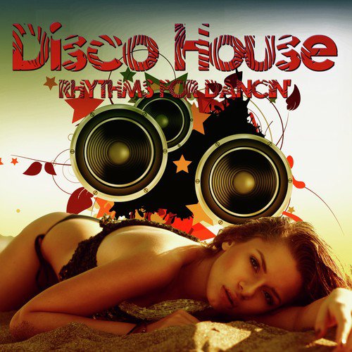 Disco House (Rhythms for Dancin')