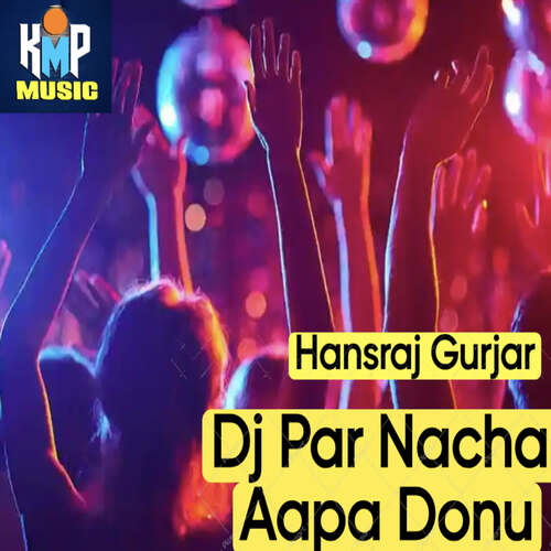 Dj Par Nacha Aapa Donu