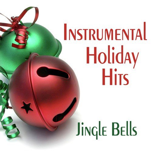 Instrumental Holiday Hits: Jingle Bells