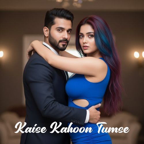 Kaise Kahoon Tumse