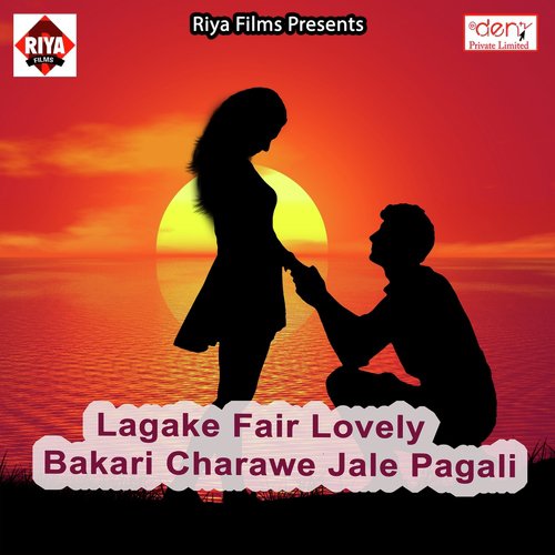 Lagake Fair Lovely Bakari Charawe Jale Pagali