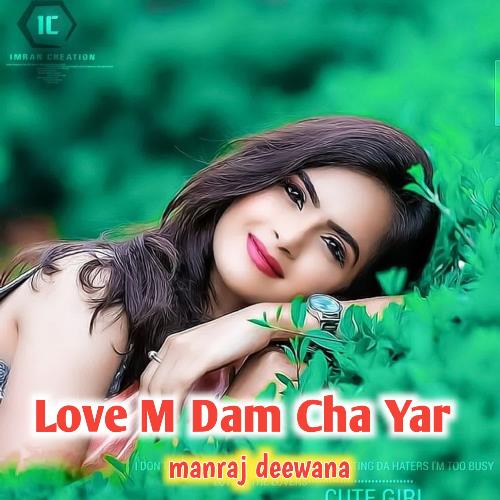 Love M Dam Cha Yar