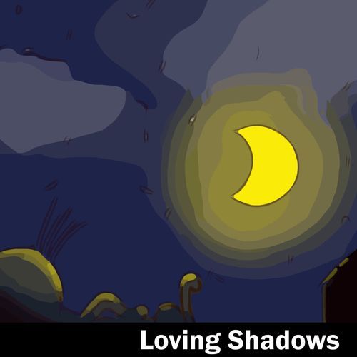 Loving Shadows