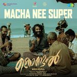 Macha Nee Super (From &quot;Kondal&quot;)