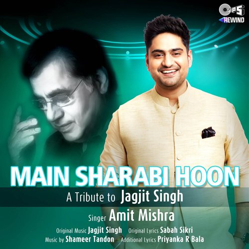 Main Sharabi Hoon (Tips Rewind: A Tribute to Jagjit Singh)_poster_image