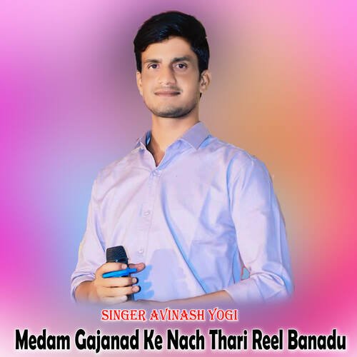 Medam Gajanad Ke Nach Thari Reel Banadu