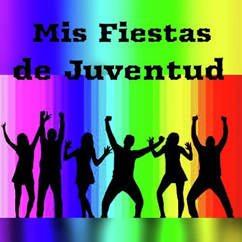 Mis Fiestas de Juventud