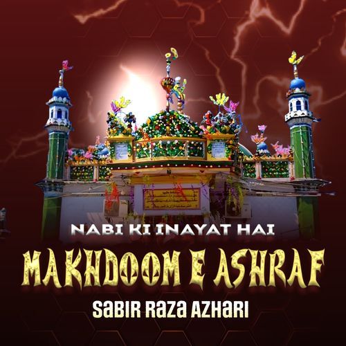 Nabi Ki Inayat Hai Makhdoom Ashraf