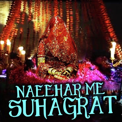 Naeehar Me Suhagrat