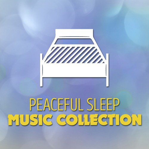 Peaceful Sleep Music Collection