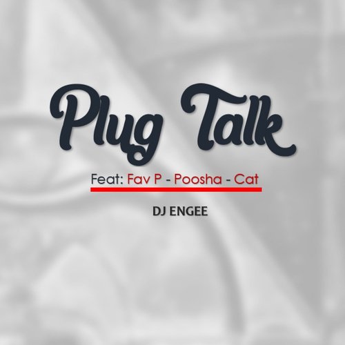 Plug Talk (feat. Cat, Fav p & Poosha )