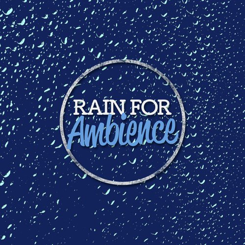 Rain for Ambience
